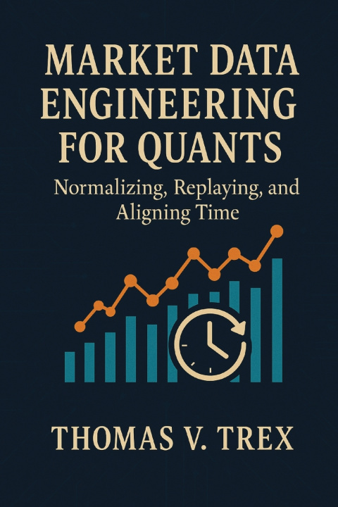 Buch Market Data Engineering for Quants Thomas V. Trex