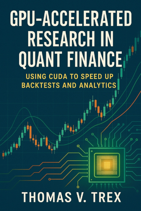 Buch GPU-Accelerated Research in Quant Finance Thomas V. Trex