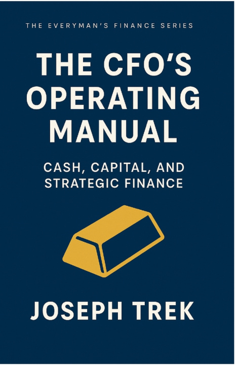 Книга The CFO's Operating Manual Joseph Trek