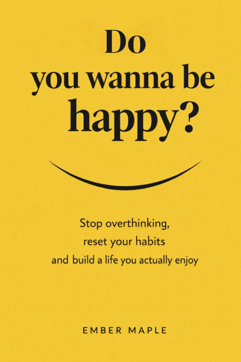 Buch Do You Wanna Be Happy? Ember Maple Editions