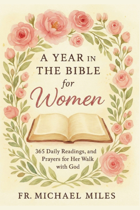 Kniha Bible in a Year for Women Fr. Michael Miles