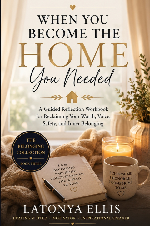 Carte When You Become the Home You Needed Latonya Ellis