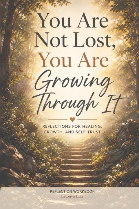 Könyv You Are Not Lost, You Are Growing Through It Latonya Ellis