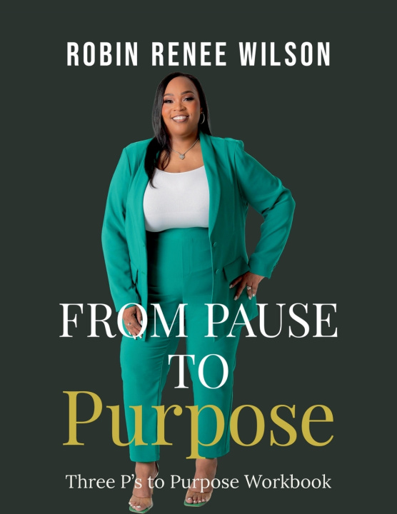 Book From Pause to Purpose Robin R Wilson