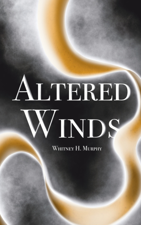 Knjiga Altered Winds Whitney H. Murphy