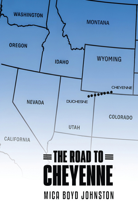 Książka The Road to Cheyenne Mica Boyd Johnston