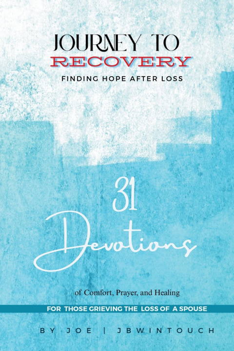 Buch Journey To Recovery Finding Hope After loss Joe JBWintouch