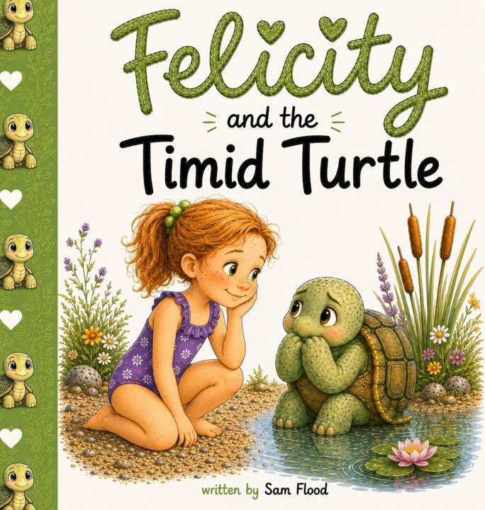 Carte Felicity and the Timid Turtle Sam Flood