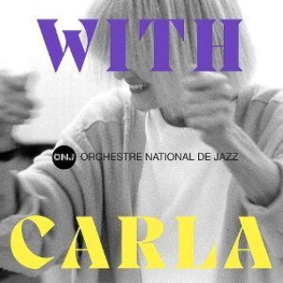 Audio With Carla Orchestre National De Jazz
