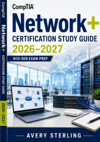 Buch CompTIA Network+ Certification Study Guide 2026-2027 Avery Sterling