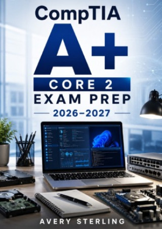 Buch CompTIA A+ Core 2 Exam Prep 2026-2027 Avery Sterling
