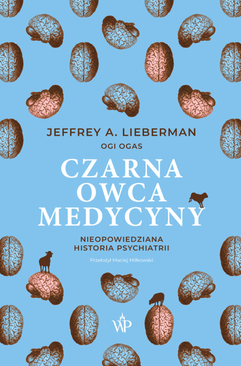 Buch Czarna owca medycyny. Nieopowiedziana historia psychiatrii Jeffrey A. Lieberman