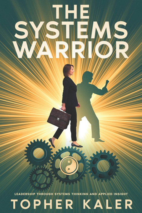 Kniha The Systems Warrior Topher Kaler