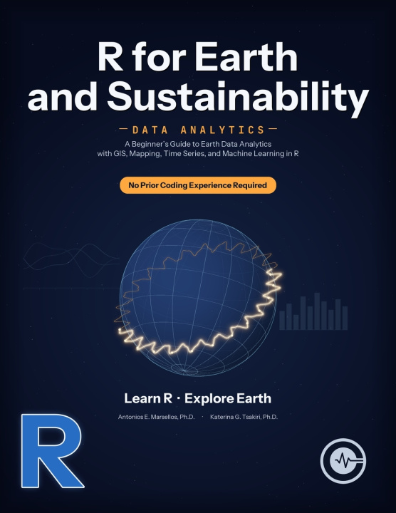 Kniha R for Earth and Sustainability Data Analytics Antonios E. Marsellos