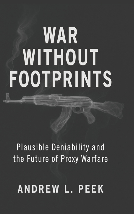 Libro War Without Footprints Andrew L. Peek