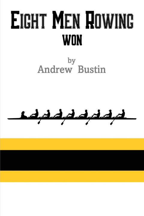 Kniha Eight Men Rowing Andrew Bustin