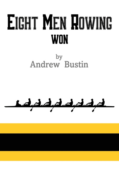 Kniha Eight Men Rowing Andrew Bustin