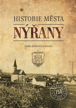 Kniha Nýřany - historie města Radka Kinkorová
