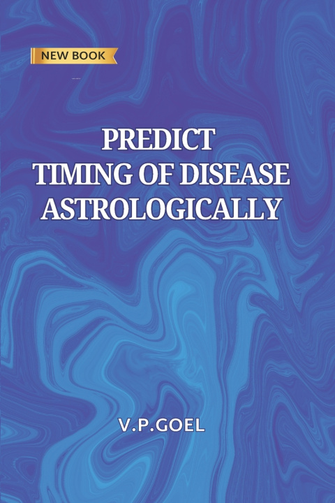 Knjiga Predict Timing of Disease Astrologically V.P. Goel