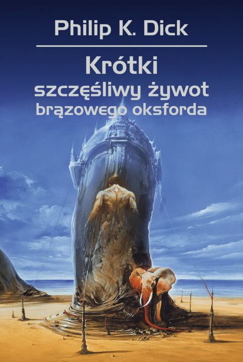 Buch Krótki szczęśliwy żywot brązowego oksforda Philip K. Dick