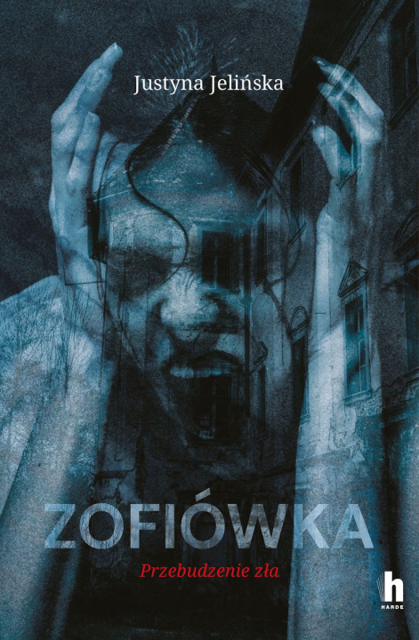 Kniha Zofiówka. Przebudzenie zła Justyna Jelińska