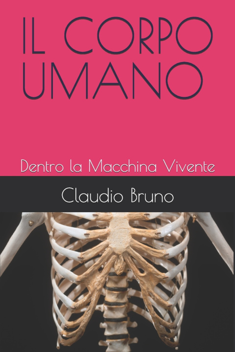 Könyv Il Corpo Umano Claudio Bruno