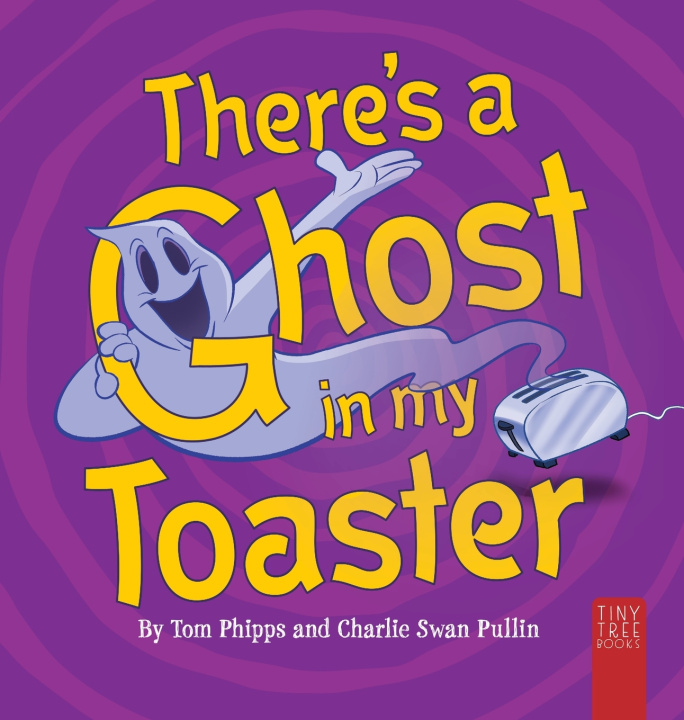 Buch There's a Ghost in My Toaster Tom Phipps
