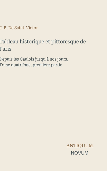Knjiga Tableau historique et pittoresque de Paris J. B. De Saint-Victor