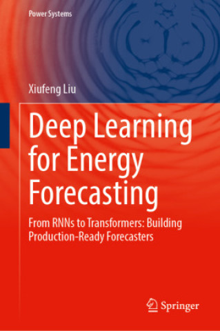 Book Deep Learning for Energy Forecasting Xiufeng Liu