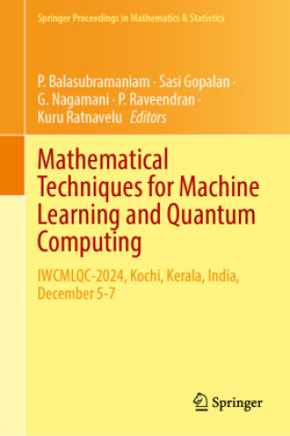 Book Mathematical Techniques for Machine Learning and Quantum Computing P. Balasubramaniam