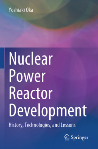 Βιβλίο Nuclear Power Reactor Development Yoshiaki Oka