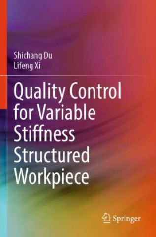 Book Quality Control for Variable Stiffness Structured Workpiece Shichang Du
