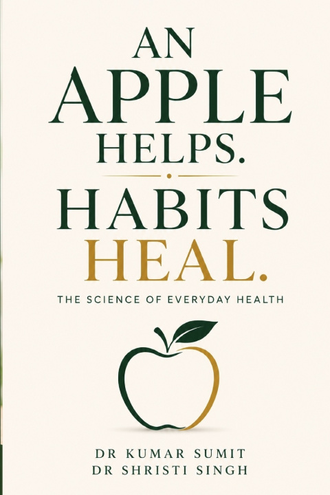 Boek An Apple Helps. Habits Heal. DR SHRISTI SINGH