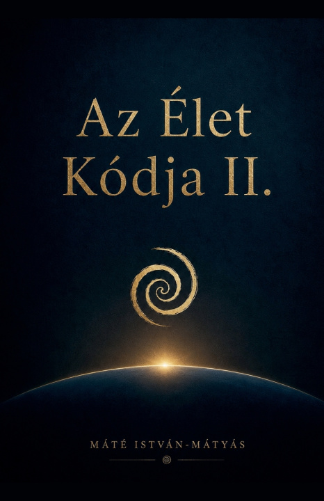 Boek Az Élet Kódja II. MATE ISTVAN-MATYAS