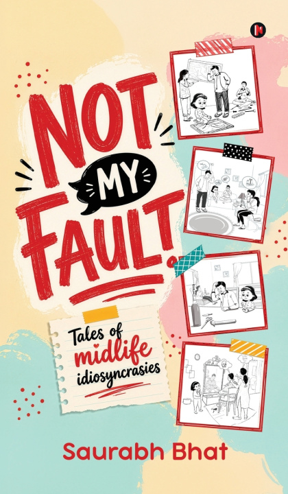 Kniha NOT MY FAULT Saurabh Bhat