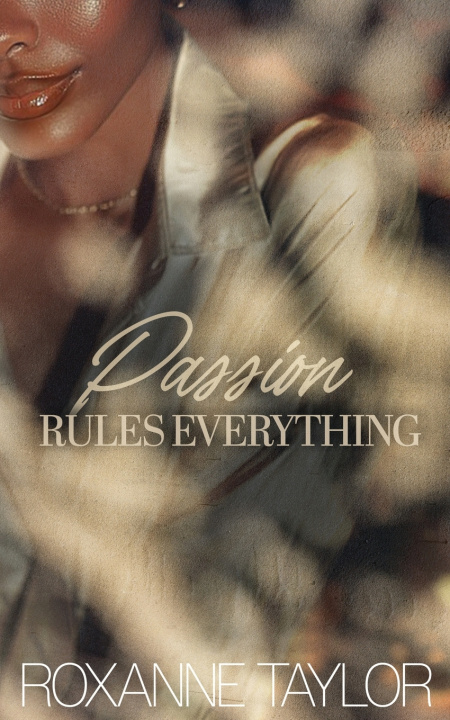 Kniha Passion Rules Everything Roxanne Taylor