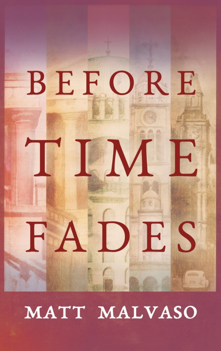 Book Before Time Fades Matt Malvaso