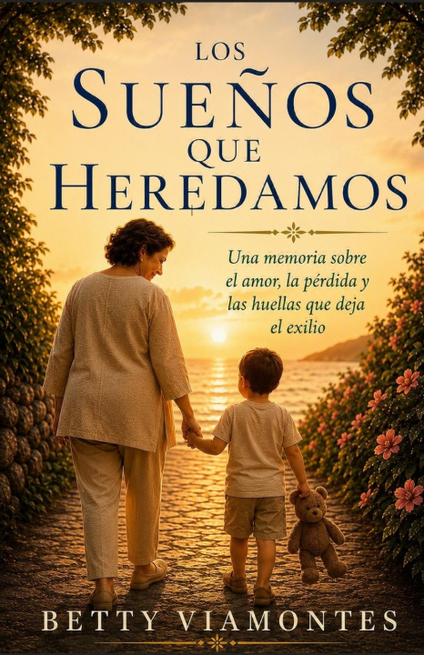 Buch Los sueños que heredamos Betty Viamontes