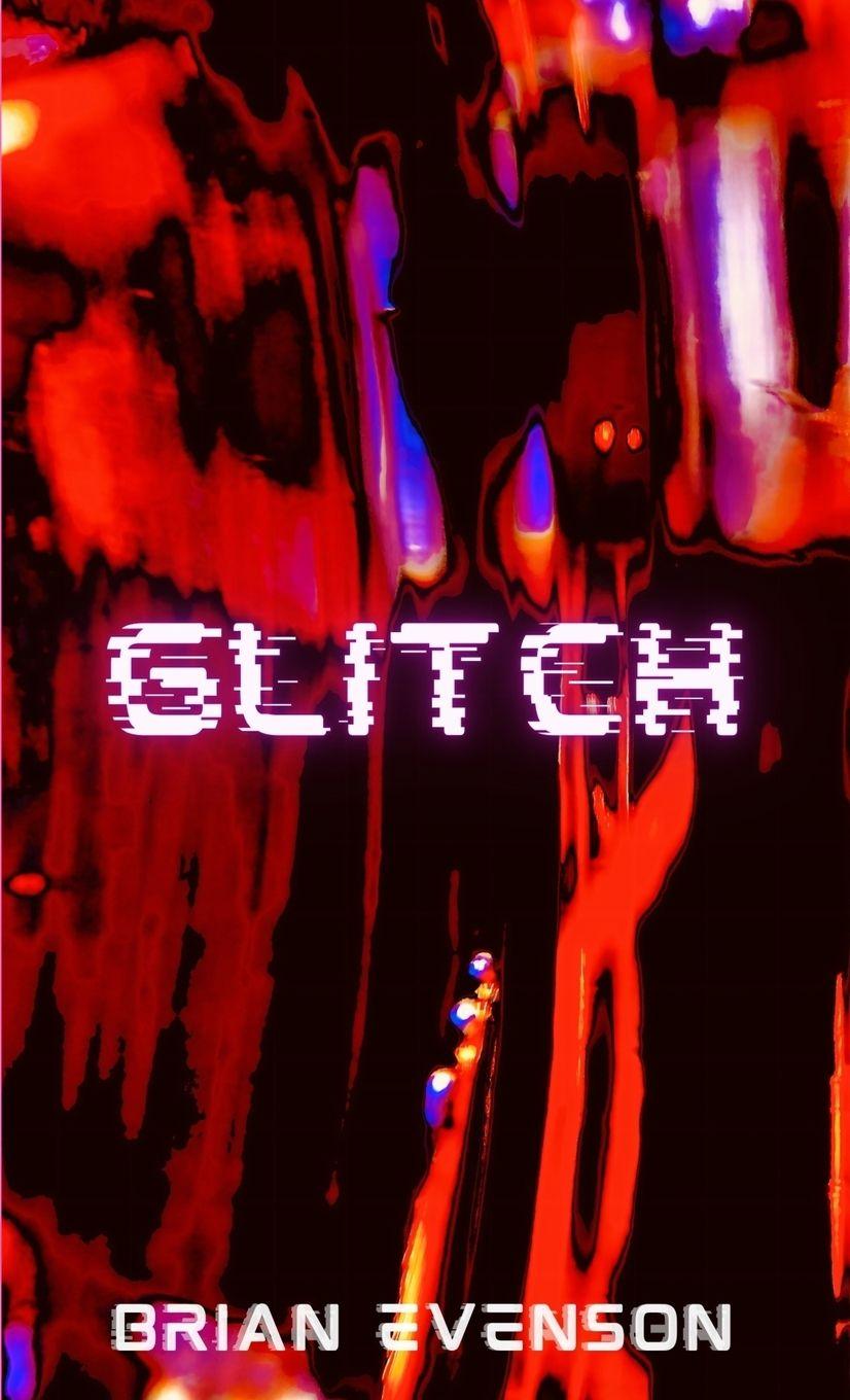 Книга Glitch Brian Evenson
