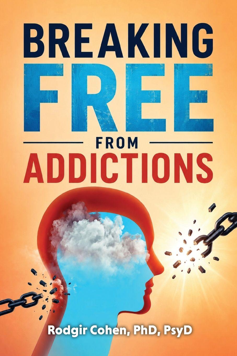Βιβλίο Breaking Free From Addictions Rodgir Cohen