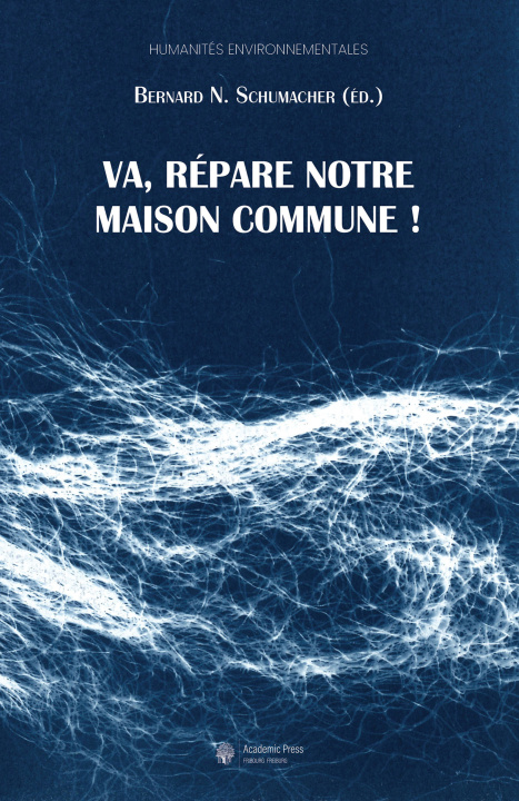 Buch Va, répare notre maison commune ! Bernard Schumacher