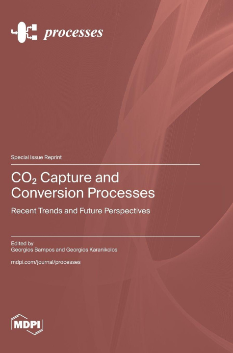 Book CO2 Capture and Conversion Processes Georgios Bampos