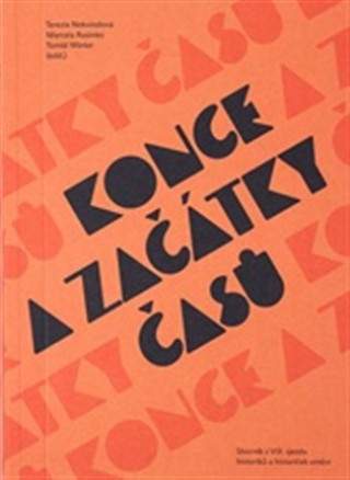 Kniha Konce a začátky časů Terezie Nekvindová