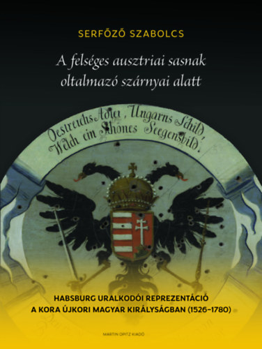 Boek A felséges ausztriai sasnak oltalmazó szárnyai alatt 