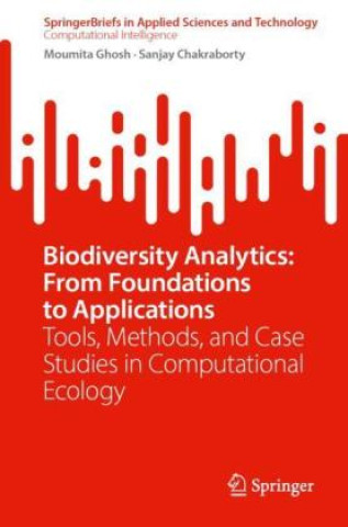 Kniha Biodiversity Analytics: From Foundations to Applications Moumita Ghosh