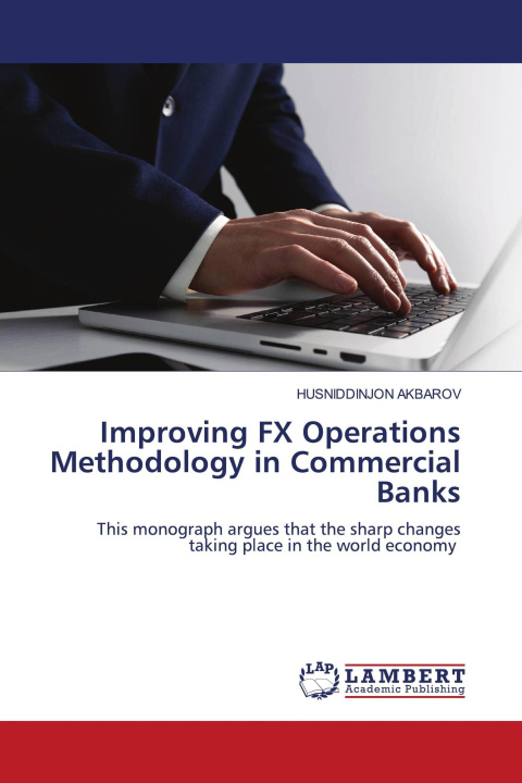 Book Improving FX Operations Methodology in Commercial Banks HUSNIDDINJON AKBAROV