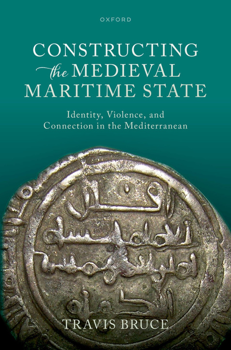 E-book Constructing the Medieval Maritime State Travis Bruce