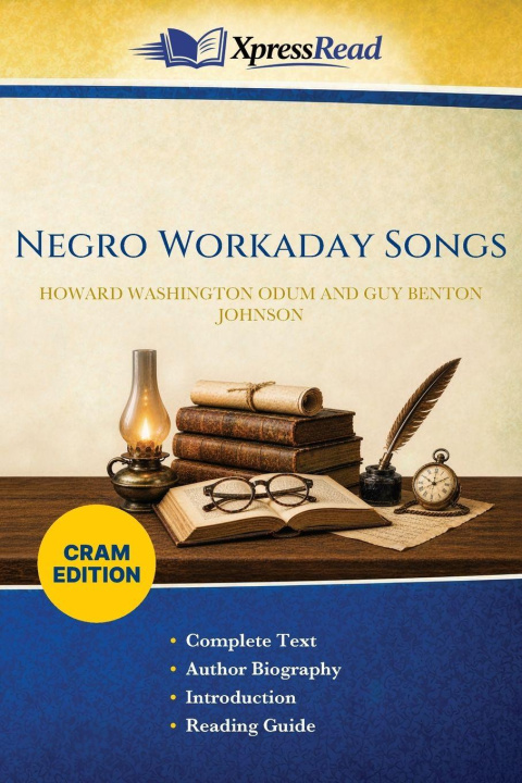 Kniha Negro Workaday Songs (Cram Edition) Howard Washington Odum