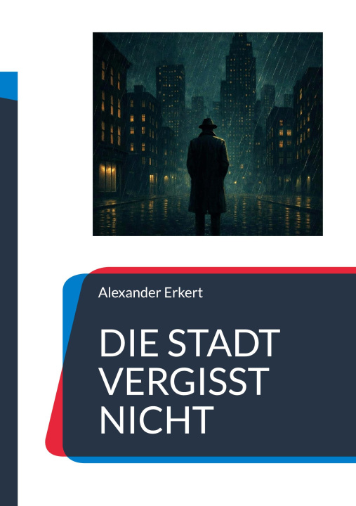 Kniha Die Stadt vergisst nicht Alexander Erkert