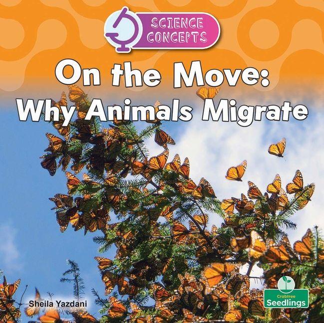 Kniha On the Move: Why Animals Migrate 